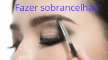 Fazer sobrancelhas para ganhar dinheiro