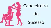 Cabeleireira de Sucesso – 06 Dicas de Ouro