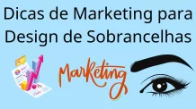 Dicas de Marketing para Design de Sobrancelhas: Faça sua Marca se Destacar