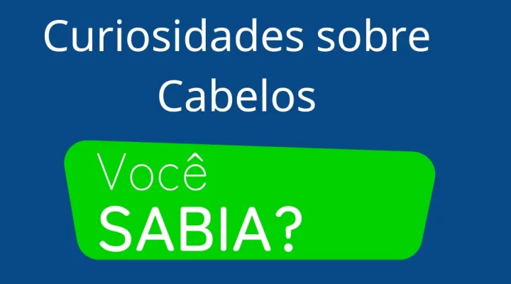 10 Curiosidades sobre Cabelos que Você Precisa Saber!